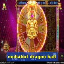 mobahot dragon ball